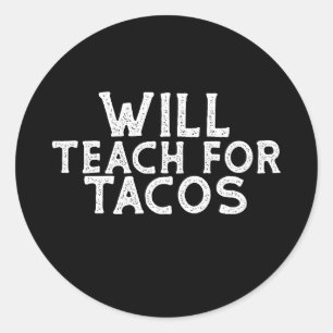 Will lehren für Tacos Runder Aufkleber