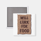 Will Lurk für Nahrung Magnet (Vorderseite/Rückseite)