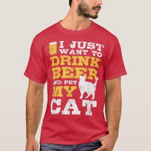 Will Nur Bier Trinken & Meine Katze Streicheln Lus T-Shirt