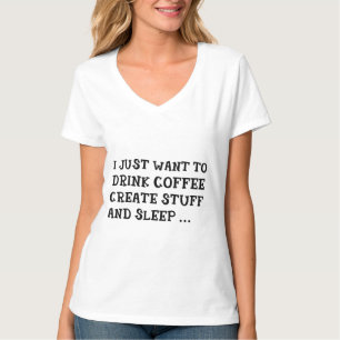 WILL NUR KAFFEE TRINKEN, SACHEN ERSTELLEN Oberteil T-Shirt