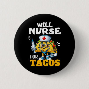Will Nurse for Taco Cinco de Mayo Tacos Nurse Stet Button