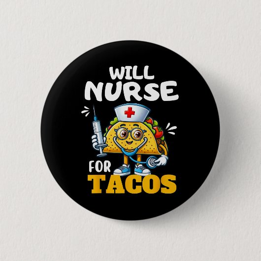 Will Nurse for Taco Cinco de Mayo Tacos Nurse Stet Button (Vorderseite)