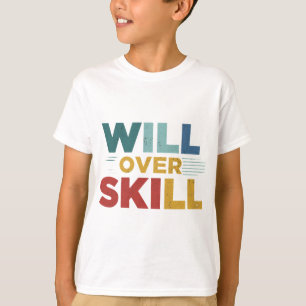 "Will Over Skill for sport & Fitness ppp in color T-Shirt