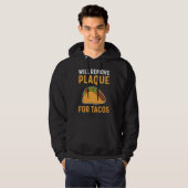 Will Remove Plaque For Tacos Dental Lab Technician Hoodie (Vorne ganz)