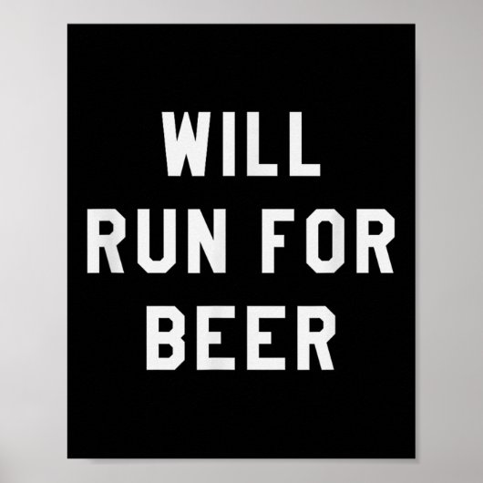 Will Run For Beer Funny Motivational Running Tee  Poster (Vorne)