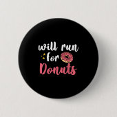 Will Run For Donuts - Motivation Fitness Life  Button (Vorderseite)