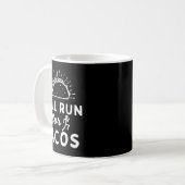 Will Run For Tacos - Motivation Fitness Life  Kaffeetasse (Vorderseite Links)
