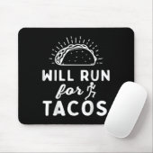 Will Run For Tacos - Motivation Fitness Life Mousepad (Mit Mouse)