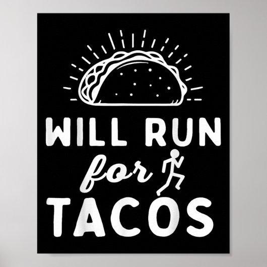 Will Run For Tacos - Motivation Fitness Life  Poster (Vorne)