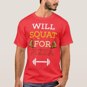 Will Squash für Pizza Funny Fitness Workout Gym T-Shirt