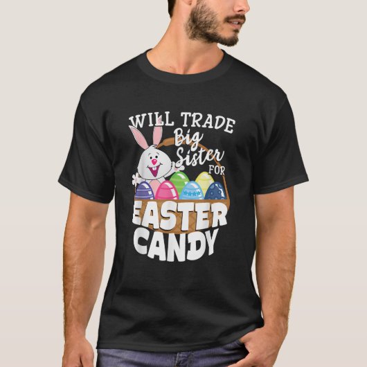 Will Trade Big Sister für Ostern Candy Bunny Egg T-Shirt (Vorderseite)