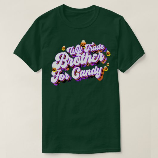 Will Trade Brother For Candy Funny Trick Treat Hal T-Shirt (Design vorne)