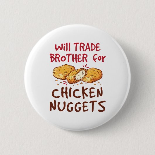 Will Trade Brother for Chicken Nuggets Button (Vorderseite)