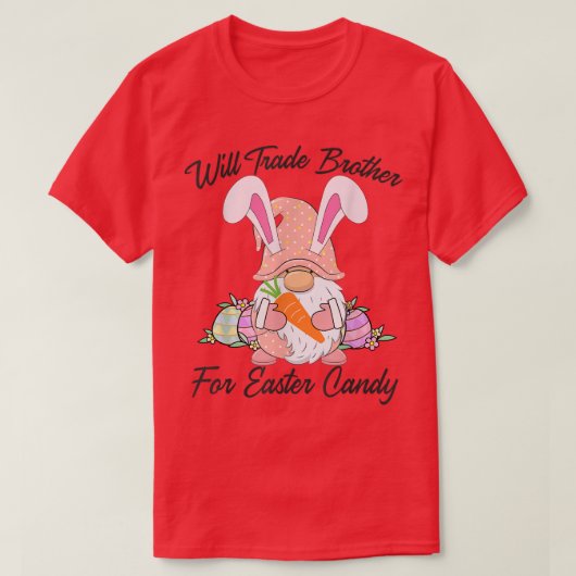 Will Trade Brother For Easter Candy Funny Easter T-Shirt (Design vorne)
