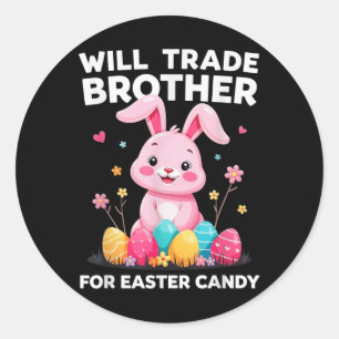 Will Trade Brother for Easter Candy Funny Girls Ki Runder Aufkleber