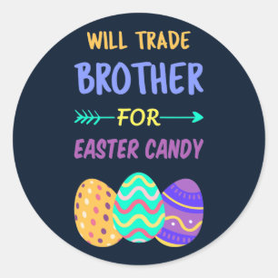 Will Trade Brother for Easter Candy I Runder Aufkleber