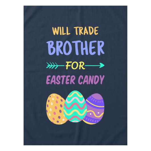 Will Trade Brother for Easter Candy I Tischdecke (Vorderseite)