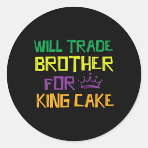 Will Trade Brother for King Cake Runder Aufkleber