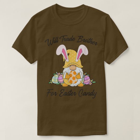 Will Trade Brother for Ostercreme CandyFunny Easte T-Shirt (Design vorne)