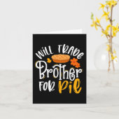 Will Trade Brother for Pie Funny Fall Thanksgivin Karte (Gelbe Blume)