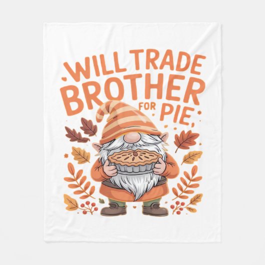 Will Trade Brother for Pie Gnomes Erntedank Day Fleecedecke (Vorderseite)