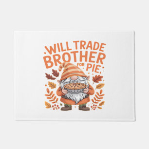 Will Trade Brother for Pie Gnomes Erntedank Day Fußmatte
