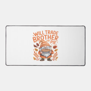 Will Trade Brother for Pie Gnomes Erntedank Day Schreibtischunterlage
