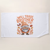 Will Trade Brother for Pie Gnomes Erntedank Day Strandtuch (Vorderseite)