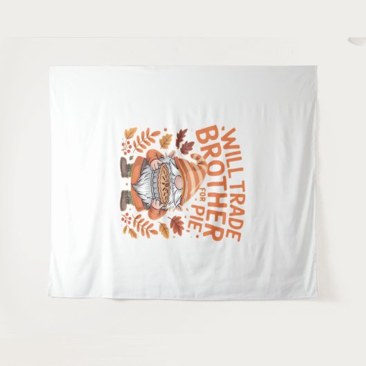 Will Trade Brother for Pie Gnomes Erntedank Day Wandteppich (Vorderseite (Horizontal))