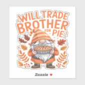 Will Trade Brother For Pie Gnomes Thanksgiving Day Aufkleber (Blatt)