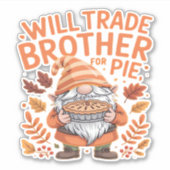 Will Trade Brother For Pie Gnomes Thanksgiving Day Aufkleber (Vorderseite)
