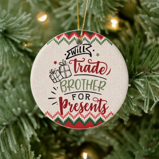 Will Trade Brother for Presence - Funny Christmas Keramik Ornament (Baum)