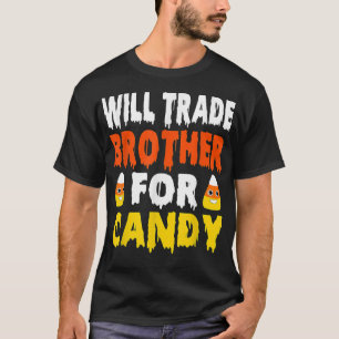 Will Trade Brother für Candy Funny Candy Mais Hall T-Shirt