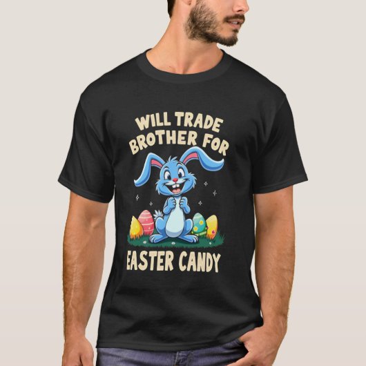 Will Trade Brother für Easter Candy Funny Family G T-Shirt (Vorderseite)