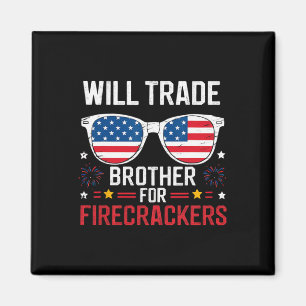 Will Trade Brother für Firecracker Funny 4. J Magnet
