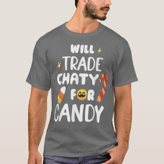 Will Trade Chaty für Candy Funny Matching Hallowee T-Shirt