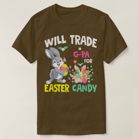 Will Trade G Pa For Easter Candy Funny Family Girl T-Shirt (Design vorne)
