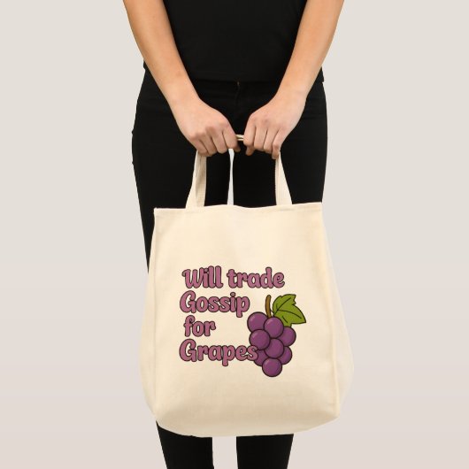 Will Trade Gossip for Grapes – Funny Grocery Tote Tragetasche (Vorderseite (Produkt))