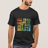 Will Trade Husband For Matt Rife Tickets T-Shirt (Vorderseite)