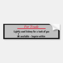 Will trade kidney for a tank of gas