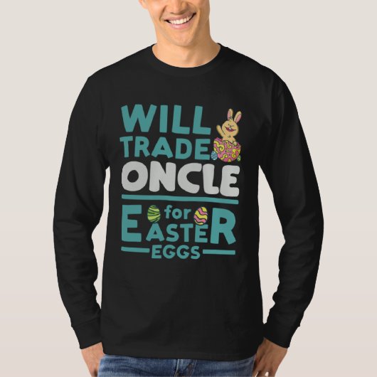 Will Trade Oncle for Easter Eggs Uncle Family Tio T-Shirt (Vorderseite)