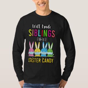 Will Trade Sibling Brother Sister For Easter Candy T-Shirt