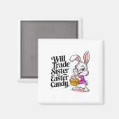 Will Trade Sister Candy Oaster Kleinkind Men Boy Magnet (Vorderseite/Rückseite)
