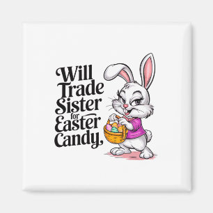 Will Trade Sister Candy Oaster Kleinkind Men Boy Magnet
