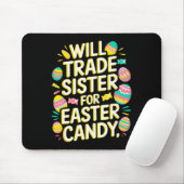Will Trade Sister Candy Oaster Kleinkind Men Boy Mousepad (Mit Mouse)