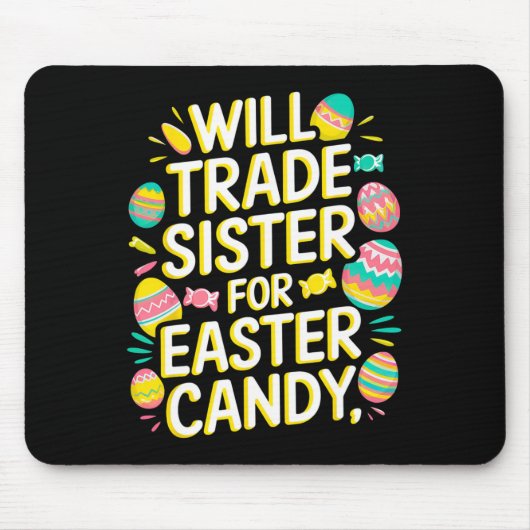 Will Trade Sister Candy Oaster Kleinkind Men Boy Mousepad (Vorne)