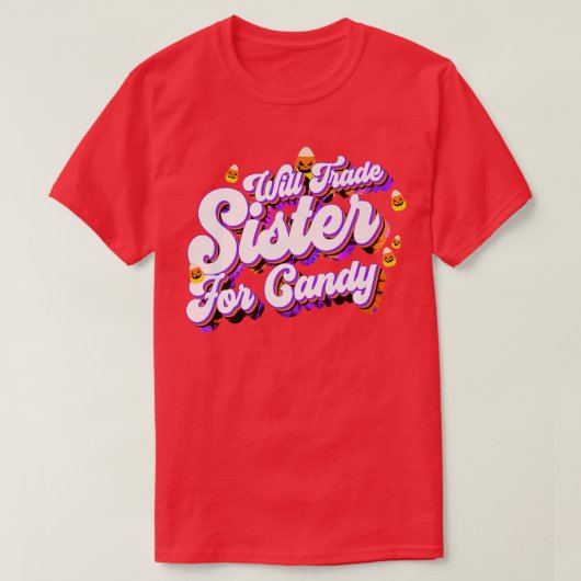 Will Trade Sister der Candy Funny Trick Leckerei H T-Shirt (Design vorne)