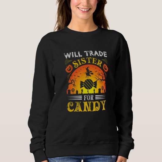 Will Trade Sister for Candy  Halloween Sweatshirt (Vorderseite)