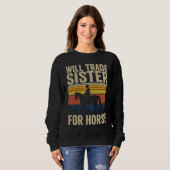 Will Trade Sister For Horse Horses Sister Sweatshirt (Vorne ganz)