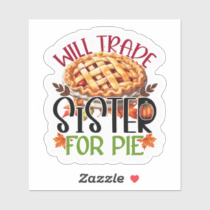 Will Trade Sister for Pie Aufkleber